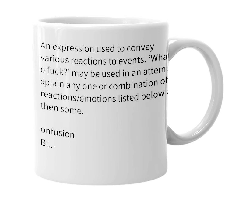 White mug with the definition of 'What the fuck?'