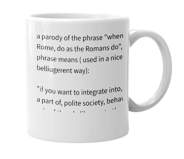 White mug with the definition of 'When in Rome, speak Latin'