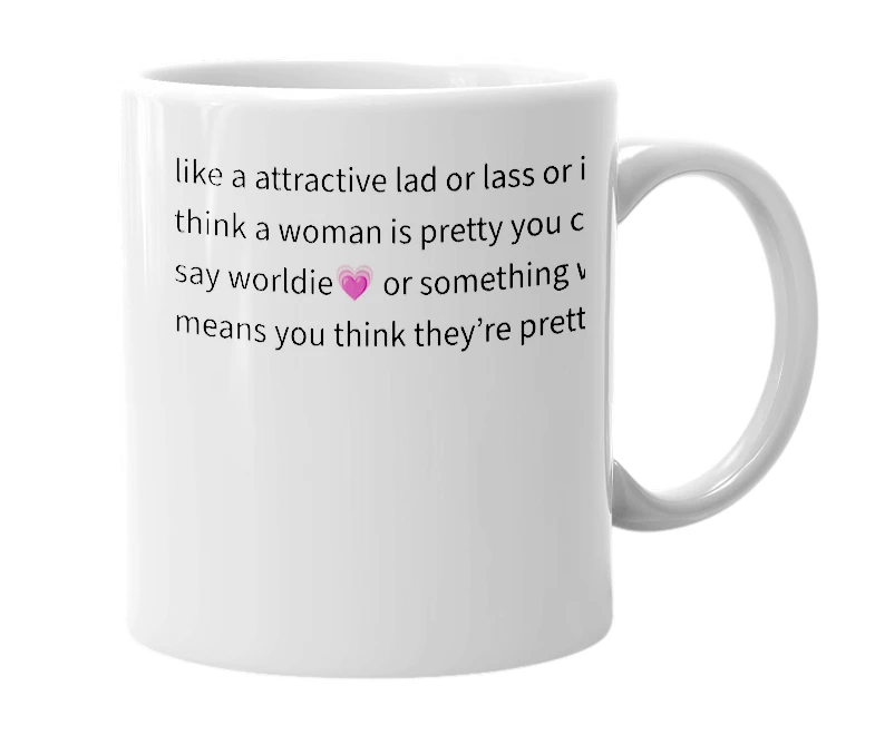 White mug with the definition of 'Worldie'