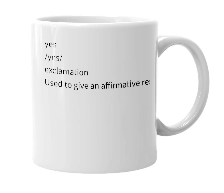 White mug with the definition of 'Yes'