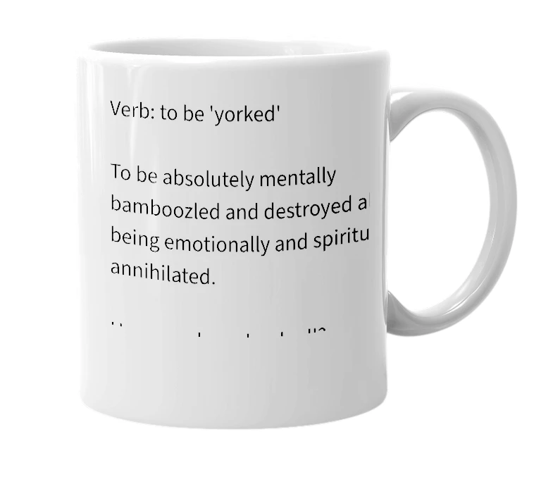 White mug with the definition of 'Yorked'