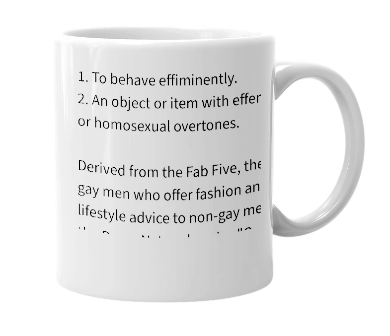 White mug with the definition of 'a little too Fab Five'