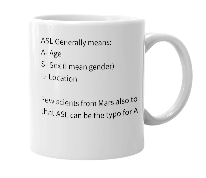 White mug with the definition of 'asl'