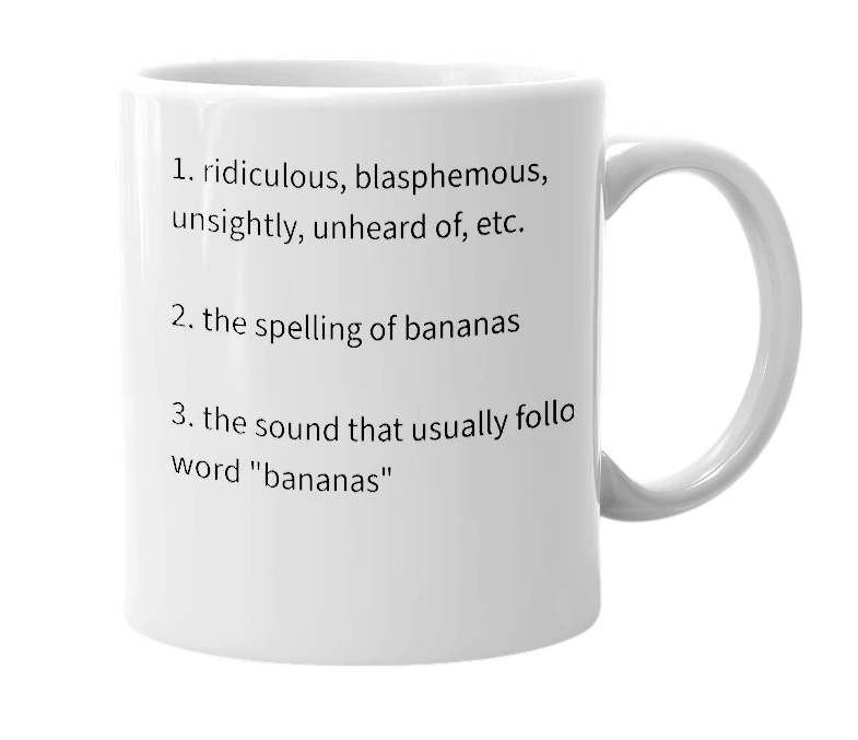 White mug with the definition of 'b-a-n-a-n-a-s'