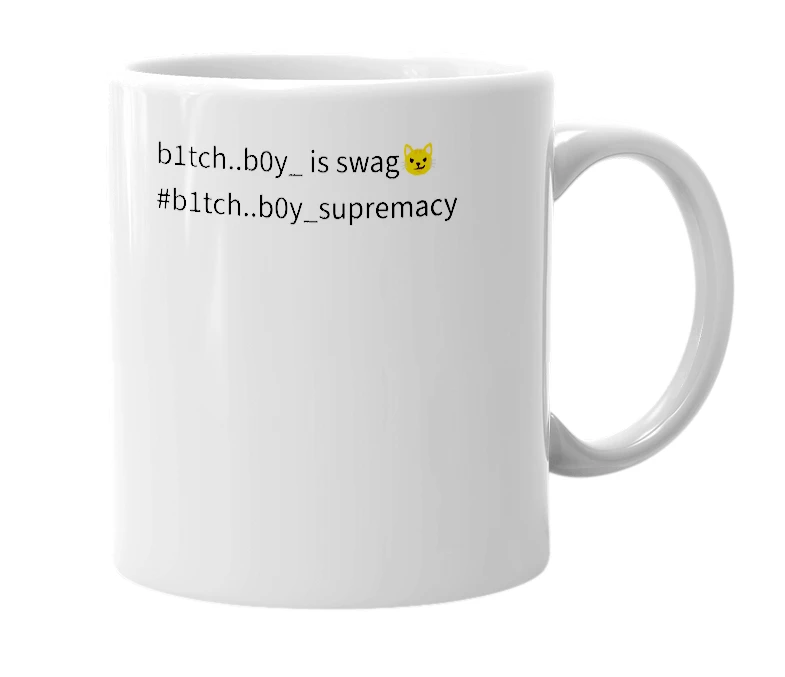 White mug with the definition of 'b1tch..b0y_'