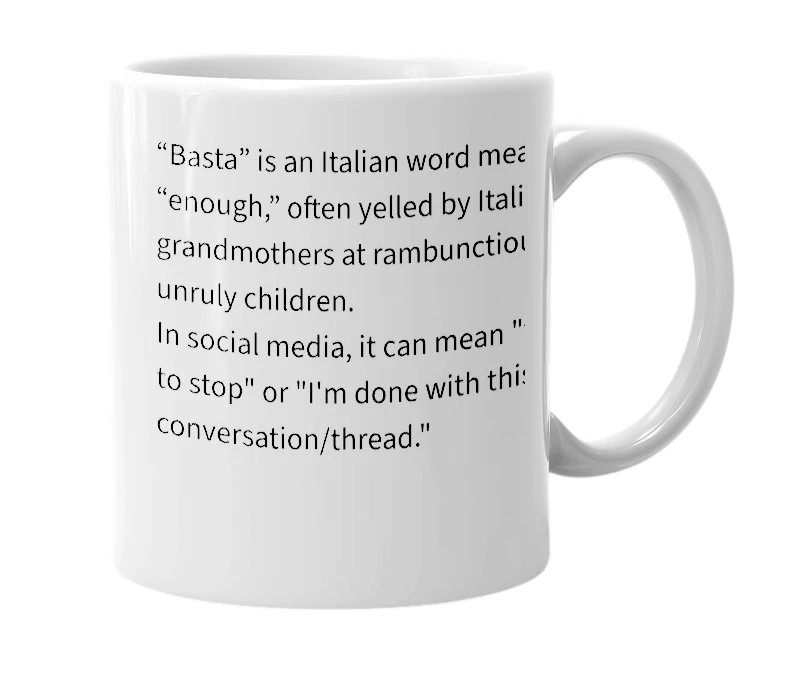 White mug with the definition of 'basta'