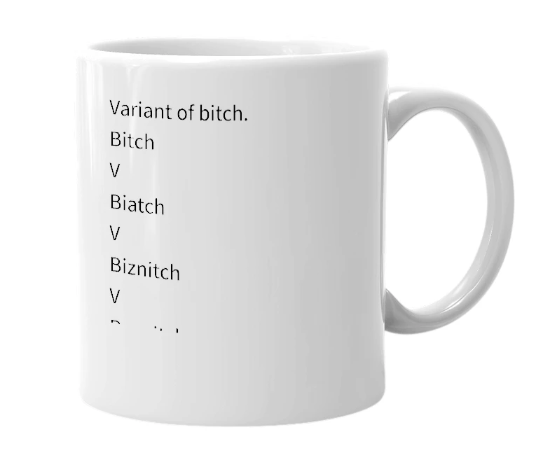 White mug with the definition of 'baznitch'