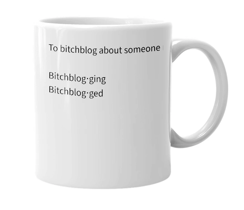 White mug with the definition of 'bitchblogging'