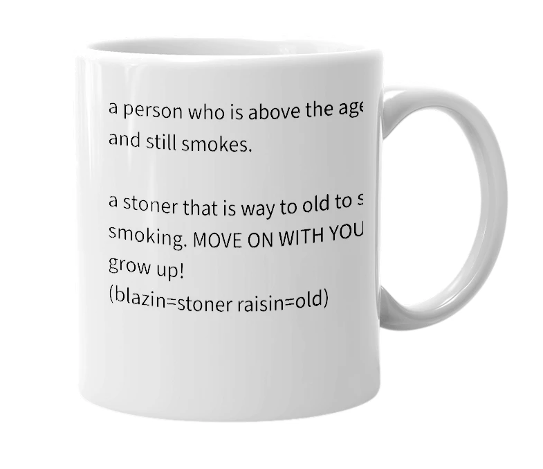 White mug with the definition of 'blazin raisin'