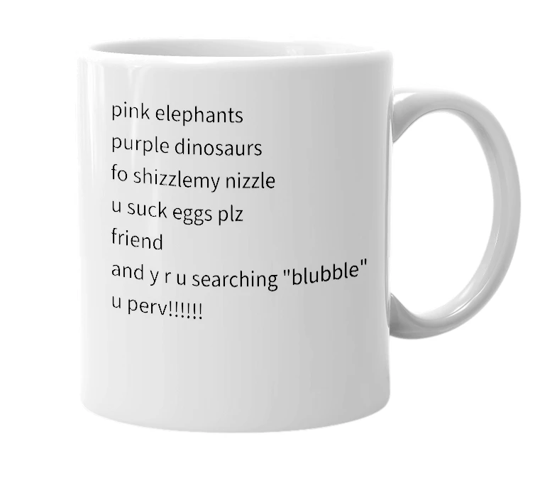 White mug with the definition of 'blubble'