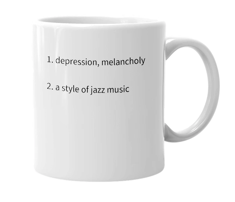 White mug with the definition of 'blues'