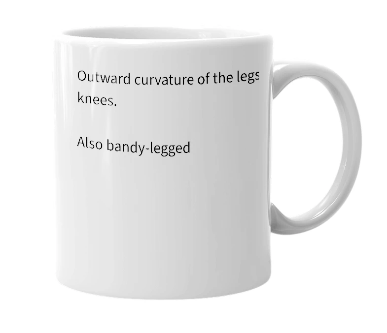 White mug with the definition of 'bow-legged'