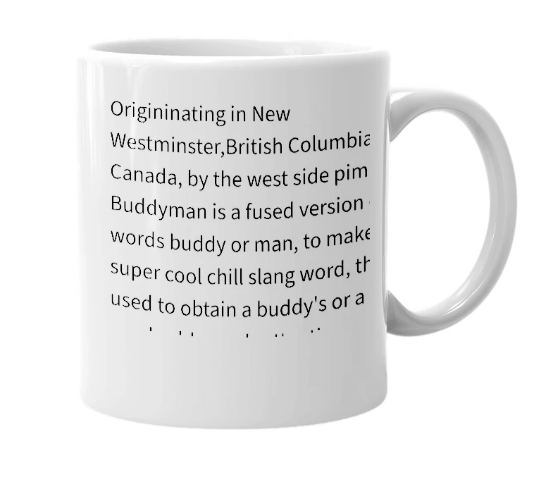 White mug with the definition of 'buddyman'