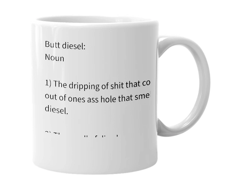 White mug with the definition of 'butt diesel'