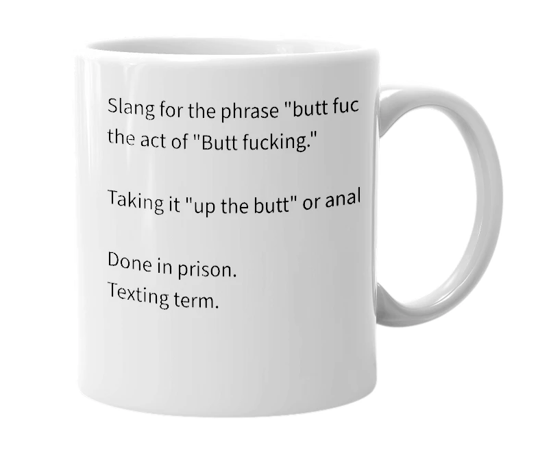 White mug with the definition of 'buttfux'