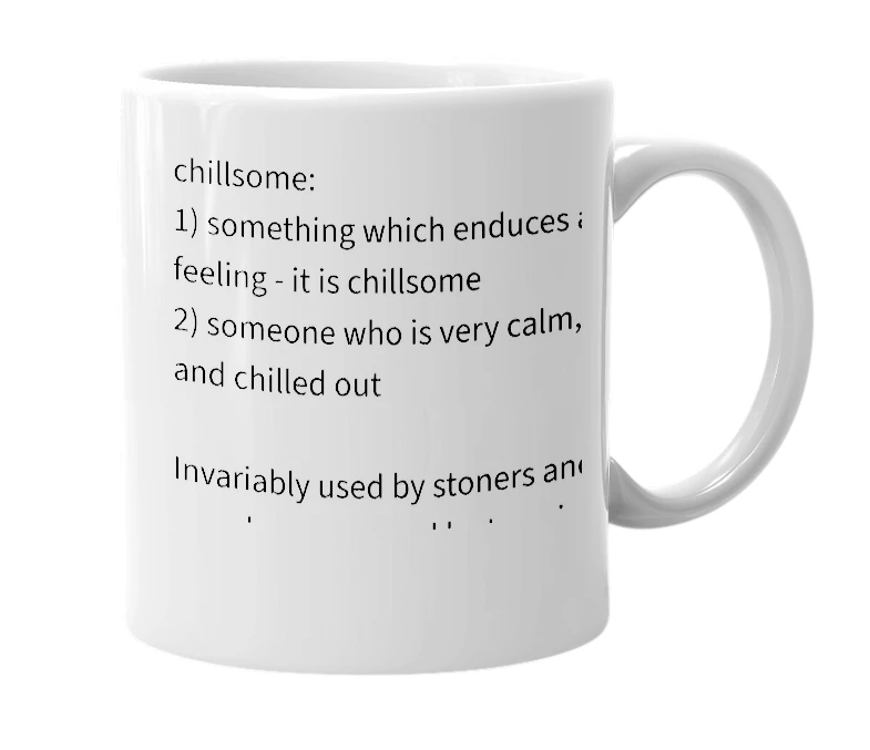White mug with the definition of 'chillsome'