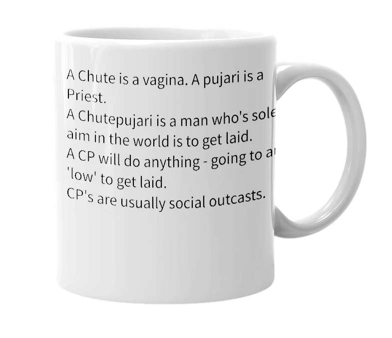 White mug with the definition of 'chutepujari'