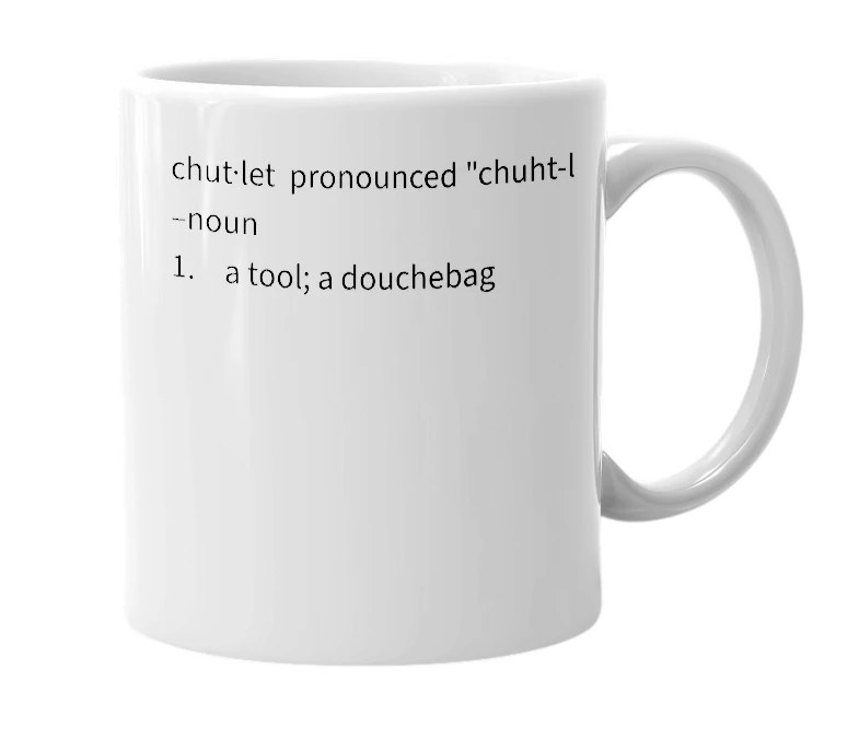 White mug with the definition of 'chutlet'