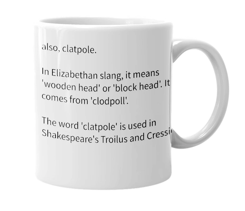 White mug with the definition of 'clotpole'
