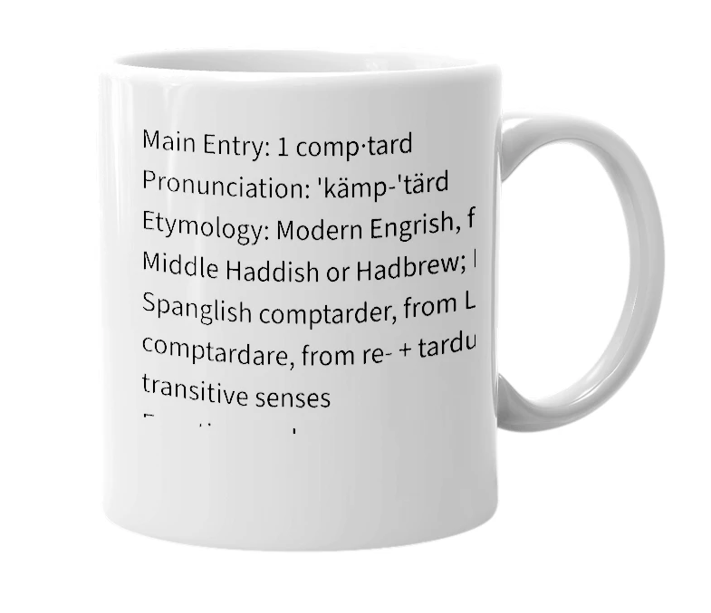 White mug with the definition of 'comptard'