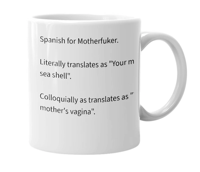 White mug with the definition of 'concha tu madre'