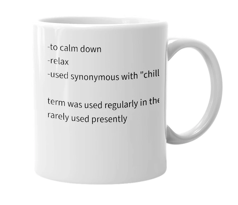 White mug with the definition of 'cool out'
