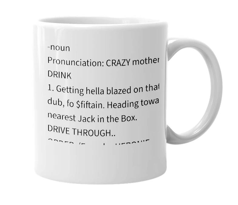 White mug with the definition of 'crazymotherfuckingdrink'