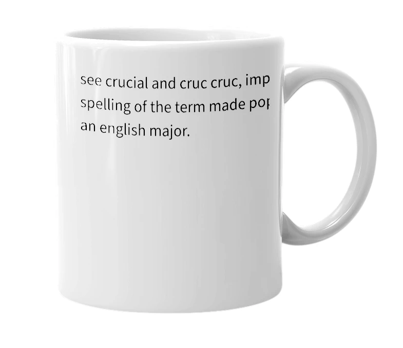 White mug with the definition of 'croosh croosh'