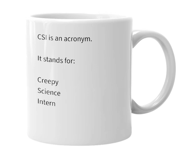 White mug with the definition of 'csi'