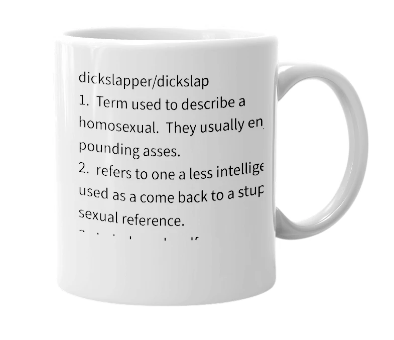 White mug with the definition of 'dickslapper'