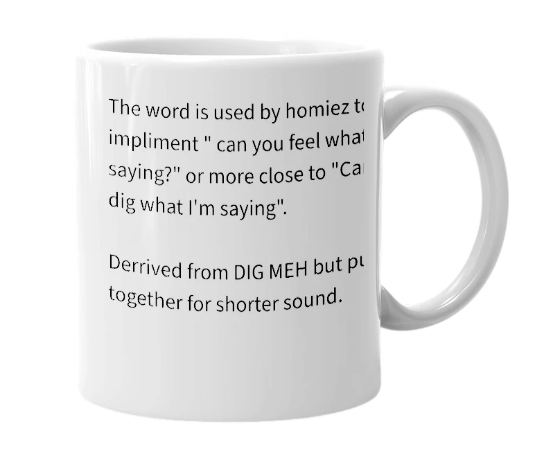 White mug with the definition of 'digmeh'