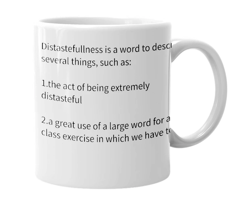 White mug with the definition of 'distastefullness'