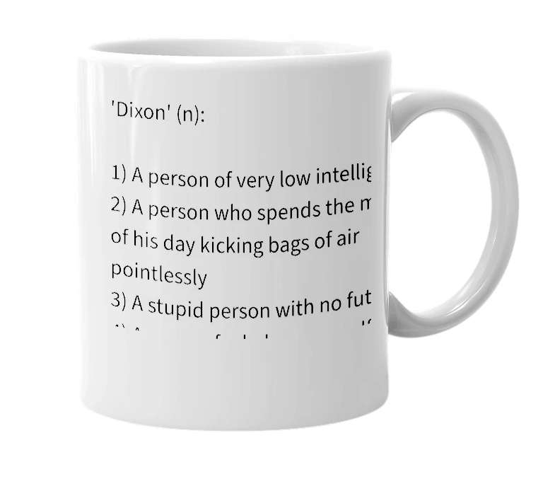 White mug with the definition of 'dixonic'