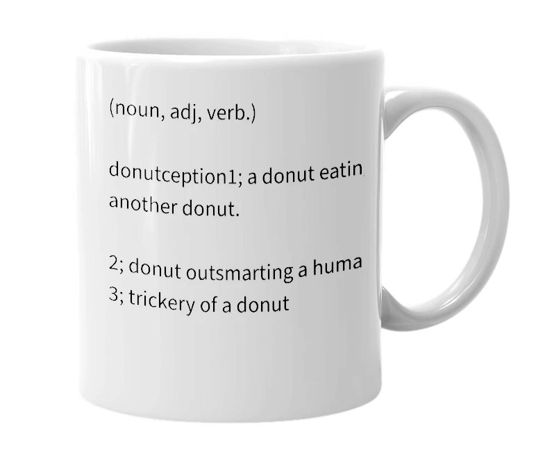 White mug with the definition of 'donutception'