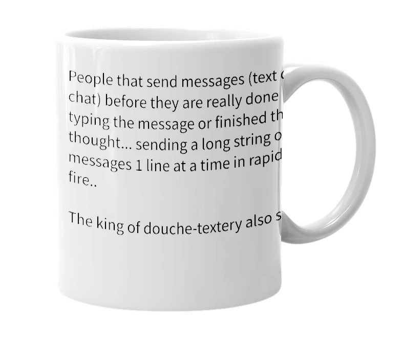 White mug with the definition of 'douche-textery'