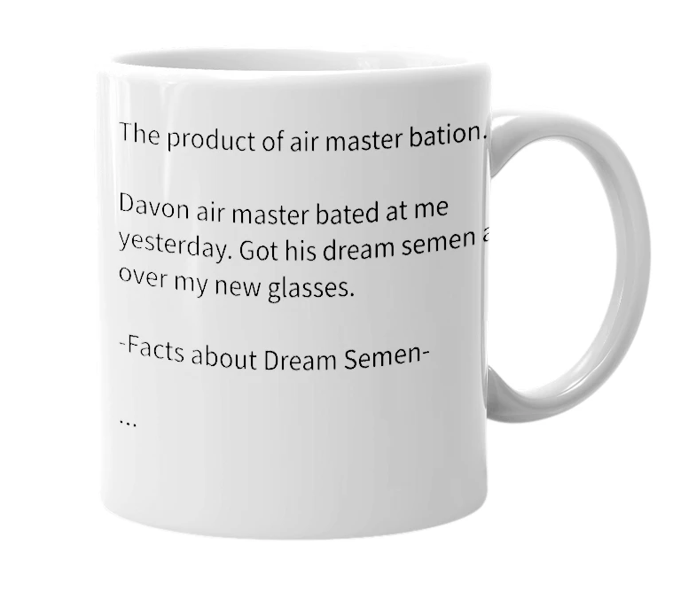 White mug with the definition of 'dream semen'