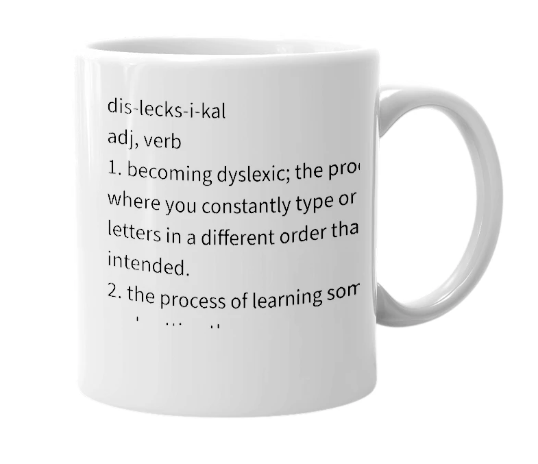White mug with the definition of 'dyslexical'