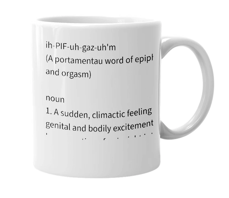 White mug with the definition of 'epiphagasm'