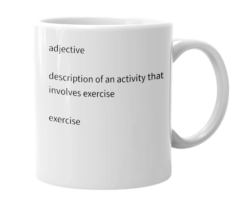 White mug with the definition of 'exerciseful'