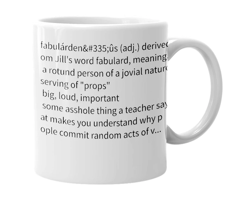 White mug with the definition of 'fabulardenous'