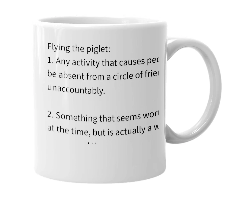 White mug with the definition of 'flying the piglet'