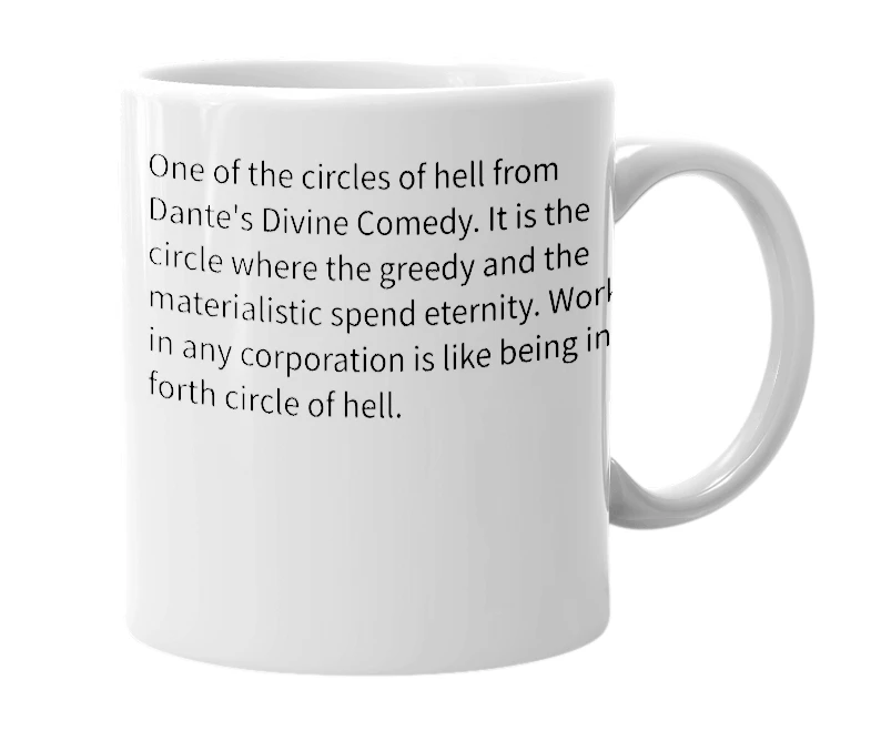 White mug with the definition of 'forth circle of hell'