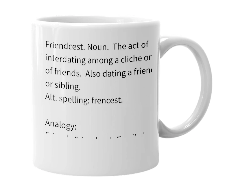 White mug with the definition of 'friendcest'