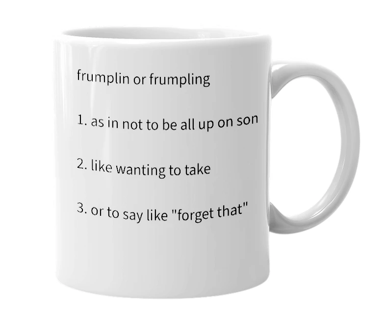 White mug with the definition of 'frumplin'