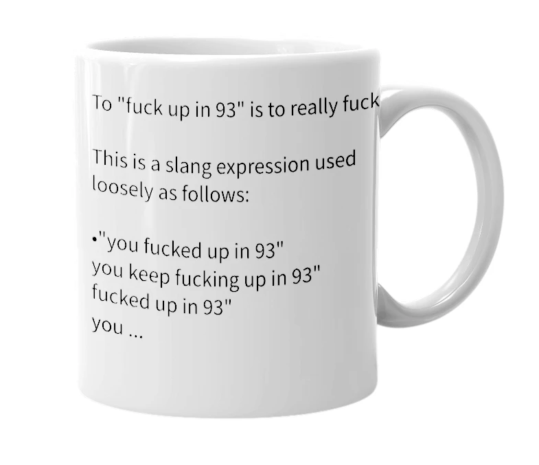 White mug with the definition of 'fuck up in 93'
