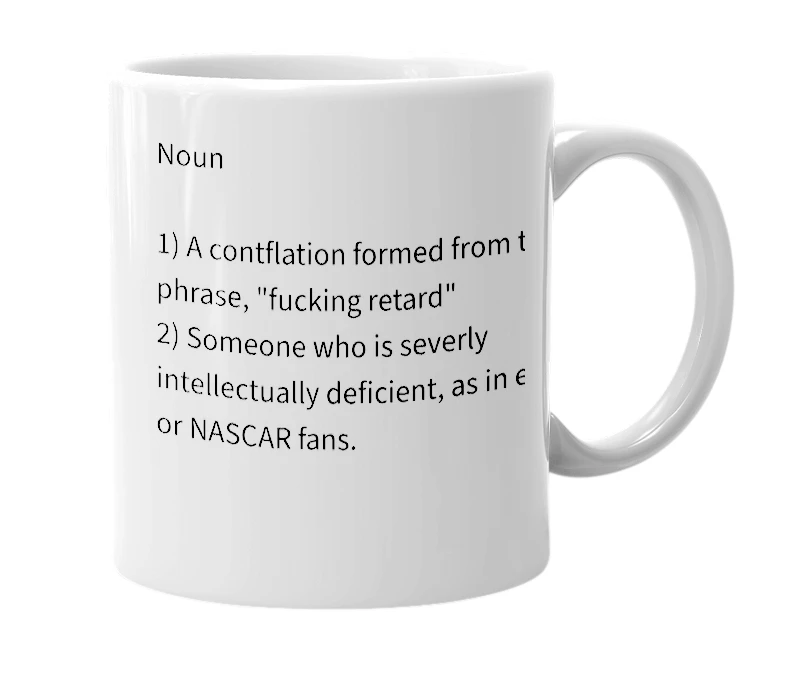 White mug with the definition of 'fucktard'