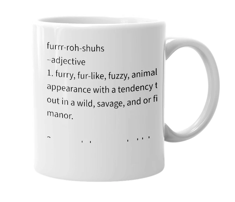 White mug with the definition of 'furocious'