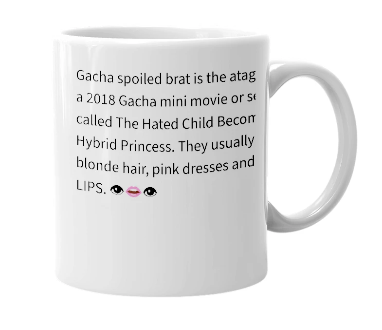 White mug with the definition of 'gacha spoiled brat'