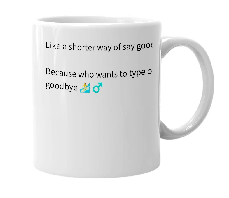 White mug with the definition of 'gbye'