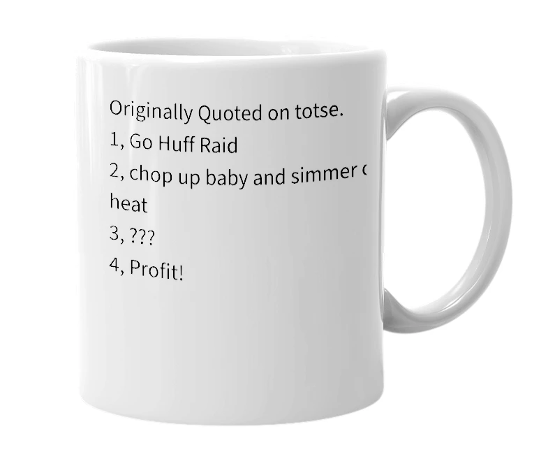 White mug with the definition of 'go huff raid'